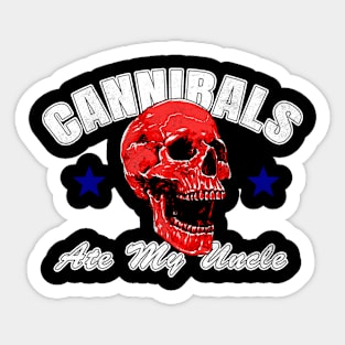 !!!Cannibals Ate My Uncle!!! Sticker